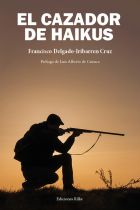 EL CAZADOR DE HAIKUS. FRANCISCO DELGADO-IRIBARREN CRUZ