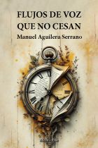 FLUJOS DE VOZ QUE NO CESAN. MANUEL AGUILERA SERRANO
