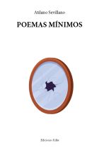 POEMAS MÍNIMOS. ATILANO SEVILLANO
