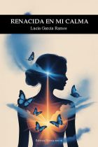 RENACIDA EN MI CALMA. LUC&Iacute;A GARC&Iacute;A RAMOS