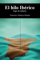 EL HILO IB&Eacute;RICO. TAPIZ DE CULTURAS. FRANCISCO MU&Ntilde;OZ MART&Iacute;N
