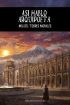 AS&Iacute; HABL&Oacute; ARQUIPOETA. MIGUEL TORRES MORALES