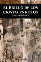 EL BRILLO DE LOS CRISTALES ROTOS. JOS&Eacute; CASTELL&Agrave; BLANCH