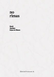 NO RIMAS. DAVID MARTÍNEZ LÓPEZ DE SILANES
