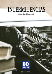 INTERMITENCIAS. MIGUEL ÁNGEL BAAMONDE